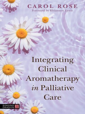 cover image of Integrating Clinical Aromatherapy in Palliative Care